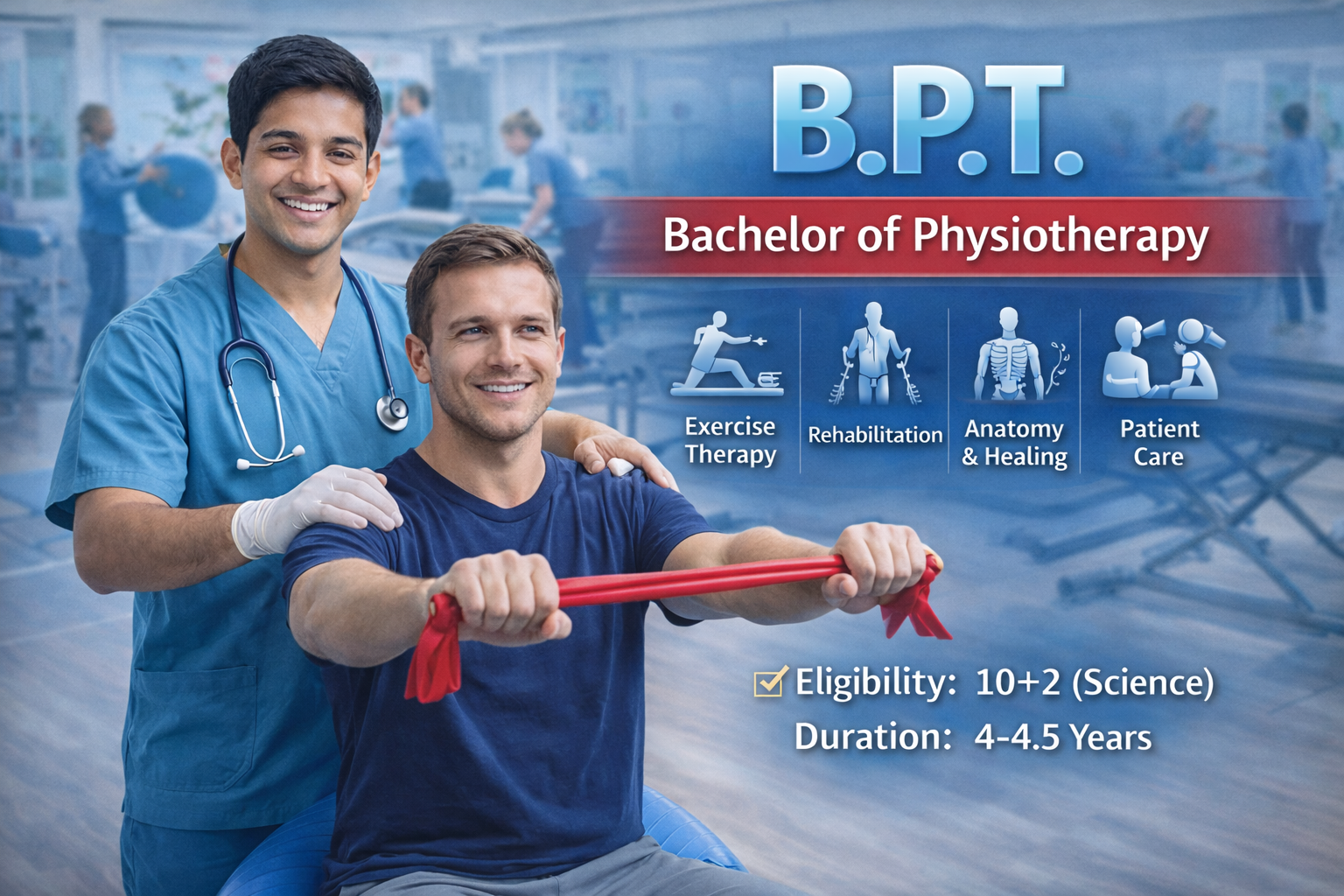 B.P.T. (Bachelor of Physiotherapy)
